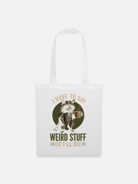 Raccoon Kaffee Spruch – Weird Stuff - Stoffbeutel - Weiß