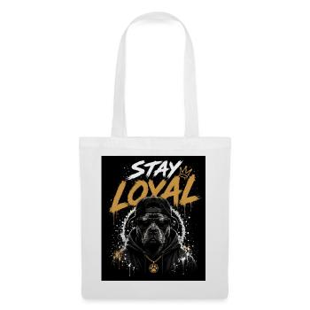 Stay Loyal Dog Shirt Hund Cool Design Streetwear - Tote Bag - white - Front