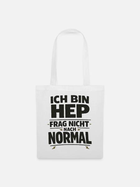 Ich bin HEP frag nicht nach normal - Stoffbeutel - Weiß