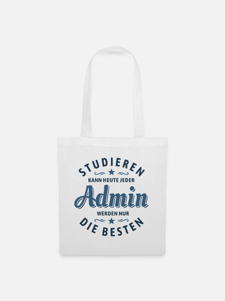 Studieren kann jeder - Admin Spruch - Stoffbeutel - Weiß