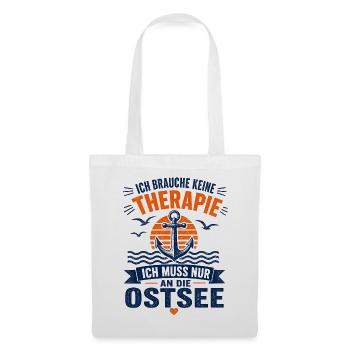 Ich brauche keine Therapie ich muss an die Ostsee - Stoffbeutel - Weiß - Vorne