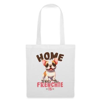 French Bulldog Home Is Where Frenchie Is Merch - Tote Bag - white - Front
