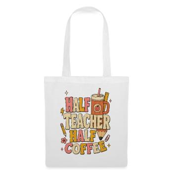 Half Teacher Half Coffee - Tote Bag - white - Front