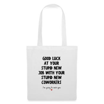 Good Luck at Your New Job Funny Goodbye Quote - Tote Bag - white - Front