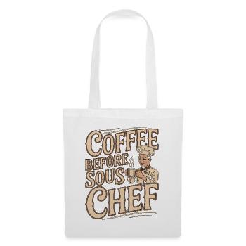 Sous Chef Coffee Before Culinary Arts Coffee Lover - Stoffbeutel - Weiß - Vorne