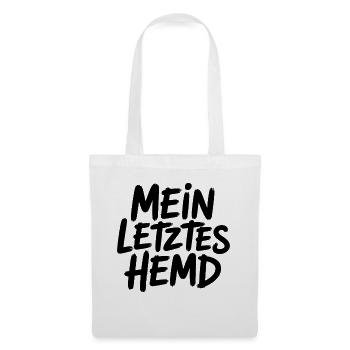 Mein Letztes Hemd Steuern Steuerzahler Inflation - Stoffbeutel - Weiß - Vorne