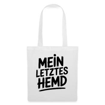 Mein Letztes Hemd Steuern Steuerzahler Inflation - Stoffbeutel - Weiß - Vorne