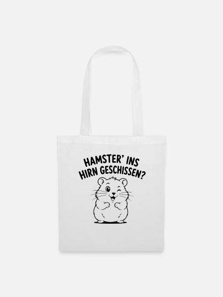Hamster Ins Hirn Geschissen Lustiger Hamster - Stoffbeutel - Weiß