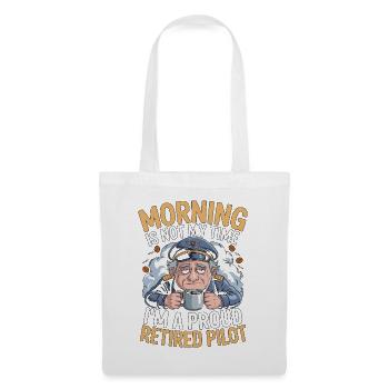 Retired Pilot Morning Is Not My Aviation Training - Stoffbeutel - Weiß - Vorne