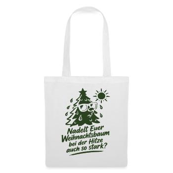 Nadelt Euer Weihnachtsbaum bei der Hitze auch so - Stoffbeutel - Weiß - Vorne