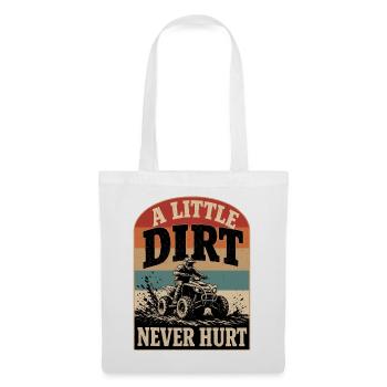  A Little Dirt Never Hurt ATV Quad Offroad Riding - Stoffbeutel - Weiß - Vorne