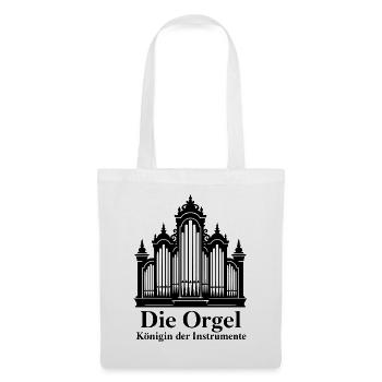 Die Orgel - Königin der Instrumente für Organisten - Stoffbeutel - Weiß - Vorne