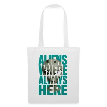 Aliens Always Here Außerirdischer Science Fiction - Stoffbeutel - Weiß - Vorne