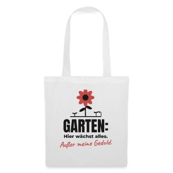 Garten: Alles wächst außer Geduld – Shirt - Stoffbeutel - Weiß - Vorne