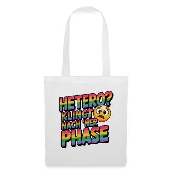Hetero Klingt Nach Ner Phase LGBTQ Pride Humor - Stoffbeutel - Weiß - Vorne