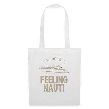  Feeling Nauti Yacht Bootfahren Und Nautisches - Stoffbeutel - Weiß - Vorne