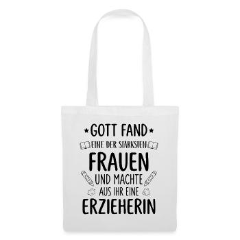 Gott fand eine der stärksten Frauen zur Erzieherin - Stoffbeutel - Weiß - Vorne