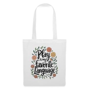 Play Is My Favorite Language Blumenzitat - Stoffbeutel - Weiß - Vorne
