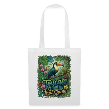 Toucan Play At That Game Tukan Dschungel Spruch - Stoffbeutel - Weiß - Vorne
