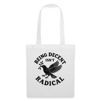 Being decent isn‘t radical  - Stoffbeutel - Weiß - Vorne