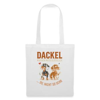 Dackel Machen Mich Glücklich Du Nicht So Sehr - Stoffbeutel - Weiß - Vorne