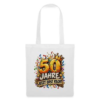 Runder Geburstag 50.Geburtstag Jetzt erst recht  - Stoffbeutel - Weiß - Vorne
