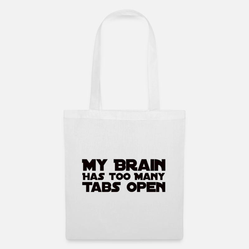 My Brain Has Too Many Tabs Open - Stoffbeutel - Weiß