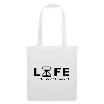 Life / so don t wait / humour - Sac en tissu - blanc - Devant