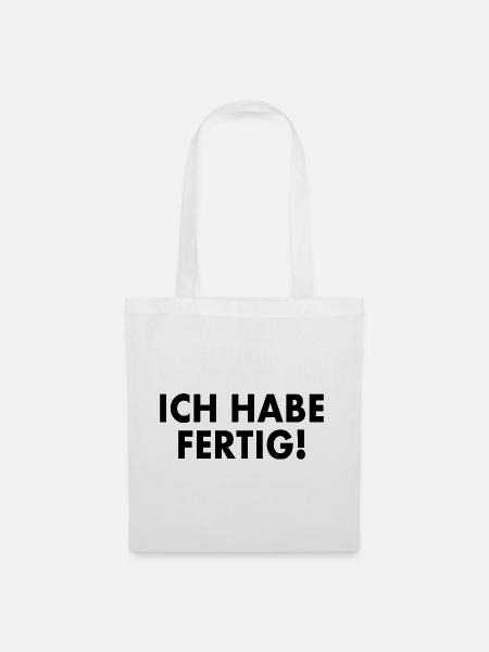 Ich habe fertig - Stoffbeutel - Weiß