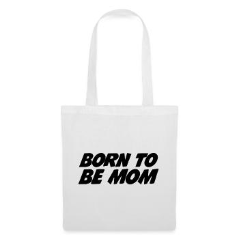 Born to be a mom - Tote Bag - white - Front