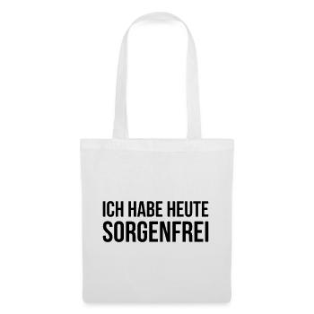 ICH HABE HEUTE SORGENFREI lustiger Spruch Geschenk - Stoffbeutel - Weiß - Vorne