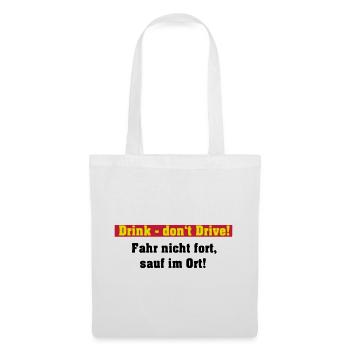 Party Shirt , Drink ... sauf im Ort (25) - Stoffbeutel - Weiß - Vorne