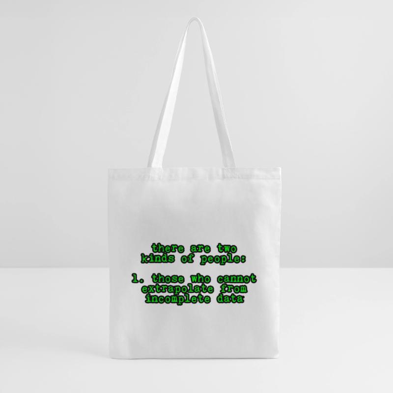 Those Who Cannot Extrapolate From Incomplete Data4 Tote Bag