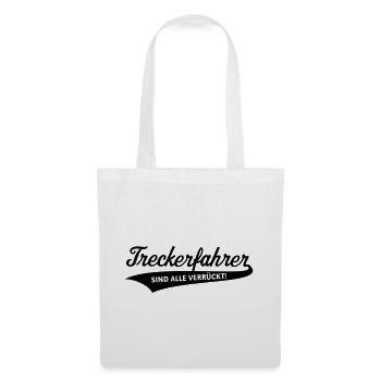 Treckerfahrer – Sind Alle Verrückt! (Trecker / B) - Stoffbeutel - Weiß - Vorne