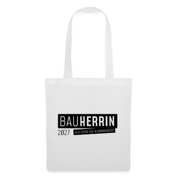 Bauherrin 2027 - ich gebe hier die Kommandos - Stoffbeutel - Weiß - Vorne