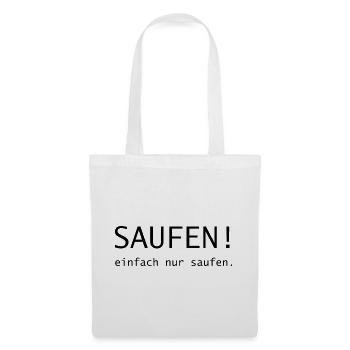 saufen! einfach nur saufen - Stoffbeutel - Weiß - Vorne
