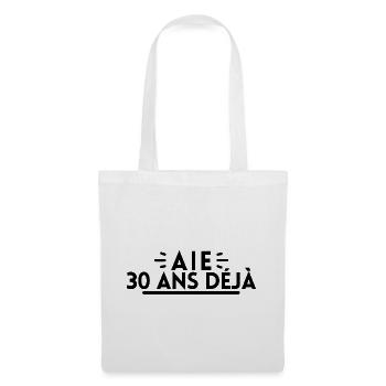 Aie 30 ans déjà - Sac en tissu - blanc - Devant