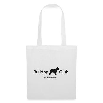 Bulldog Club French Bulldog Frenchie Hunde Tiere - Stoffbeutel - Weiß - Vorne