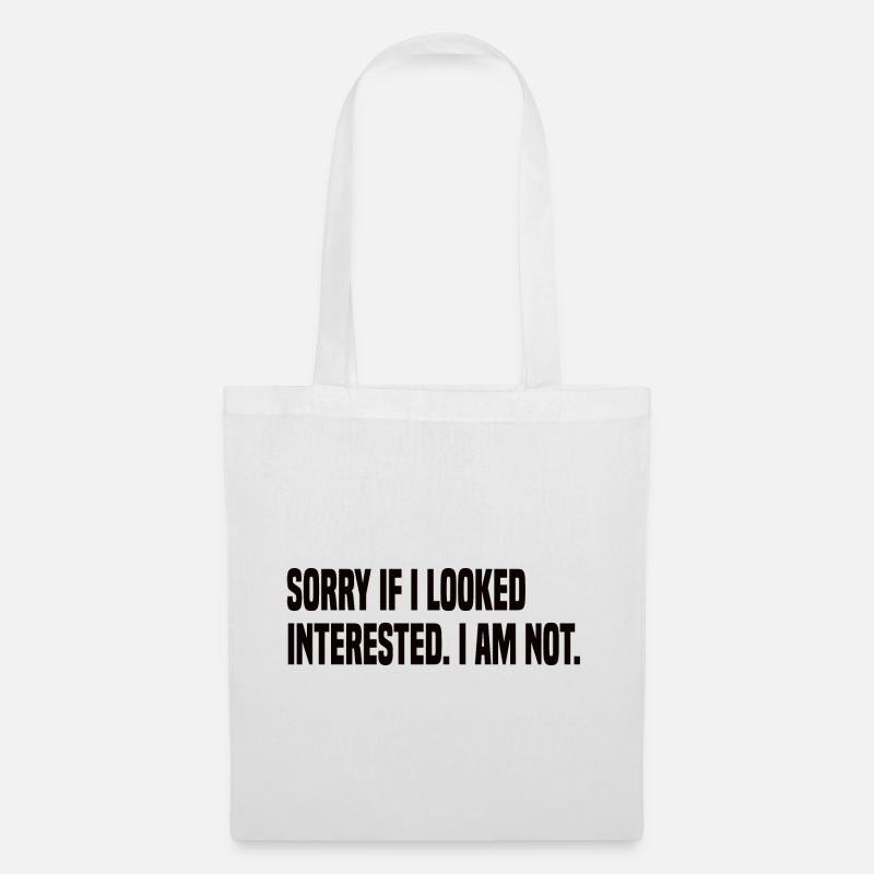 Sorry If I Looked Interested - Lustiger Spruch - Stoffbeutel - Weiß