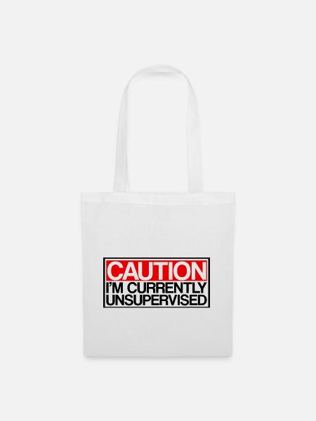 Caution I'm Currently Unsupervised 3 - Stoffbeutel - Weiß