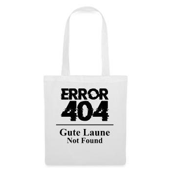 Error 404 Gute Laune Not Found Spruch Launisch - Stoffbeutel - Weiß - Vorne