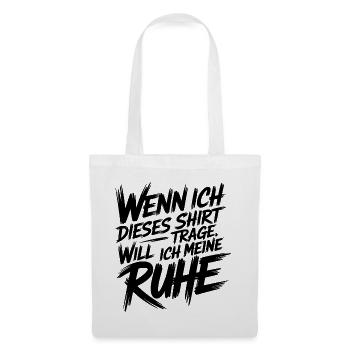 Ich will meine Ruhe - Stoffbeutel - Weiß - Vorne