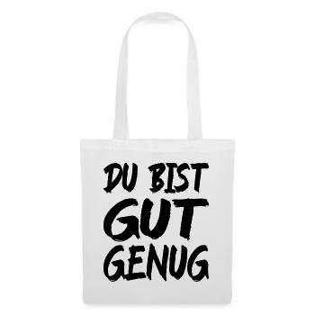 Du Bist Gut Genug Spruch - Stoffbeutel - Weiß - Vorne