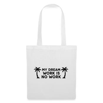 Mein Traumjob Keine Arbeit – lustiger fauler Urlaub - Stoffbeutel - Weiß - Vorne