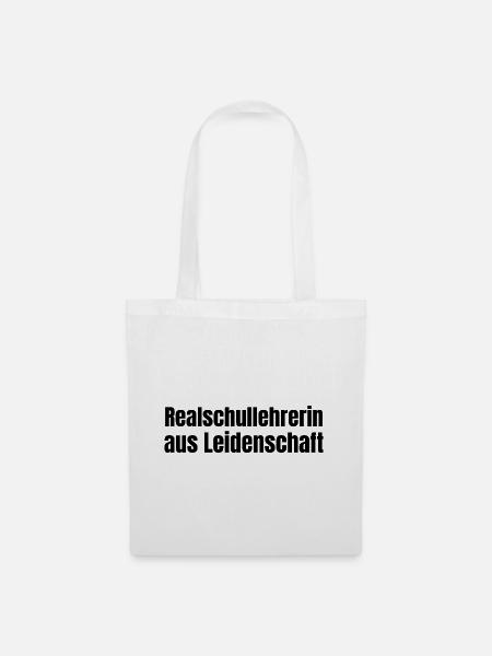 Realschullehrerin aus Leidenschaft Schule Geschenk - Stoffbeutel - Weiß