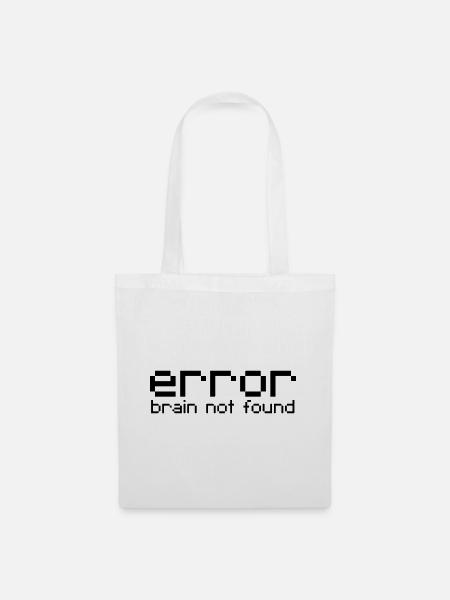 error brain not found - Stoffbeutel - Weiß
