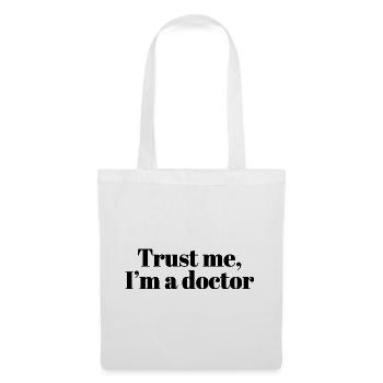 Trust Me I'm A Doctor, Physician, Health Provider - Tote Bag - white - Front