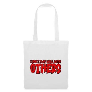 I Don't Play Well With Others 15 - Stoffbeutel - Weiß - Vorne