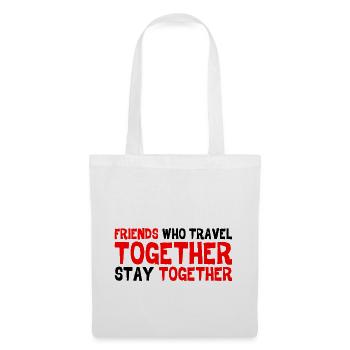 Friends Who Travel Together Stay Together 3 - Stoffbeutel - Weiß - Vorne