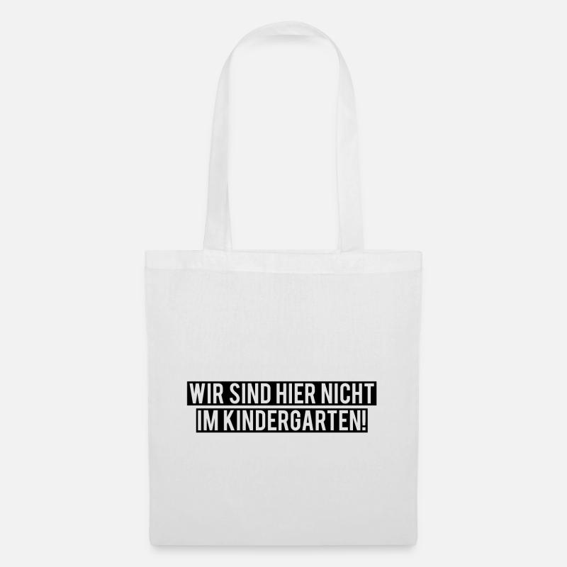 Wir sind hier nicht im Kindergarten! Einschulung - Stoffbeutel - Weiß